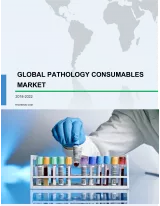 Global Pathology Consumables Market 2018-2022